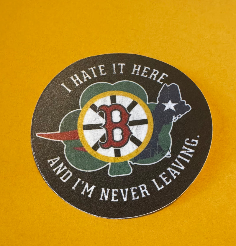 Hate it here “sports” theme sticker. And traditional I hate it here and never leaving themed sticker in black and white.